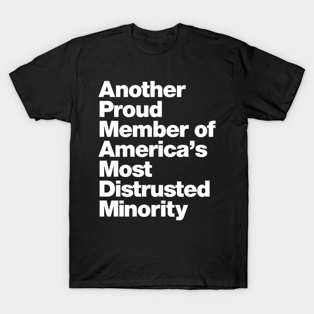 Atheist Humor - America's Most Distrusted Minority T-Shirt by Vector Deluxe